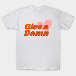 Give A Damn T-Shirt